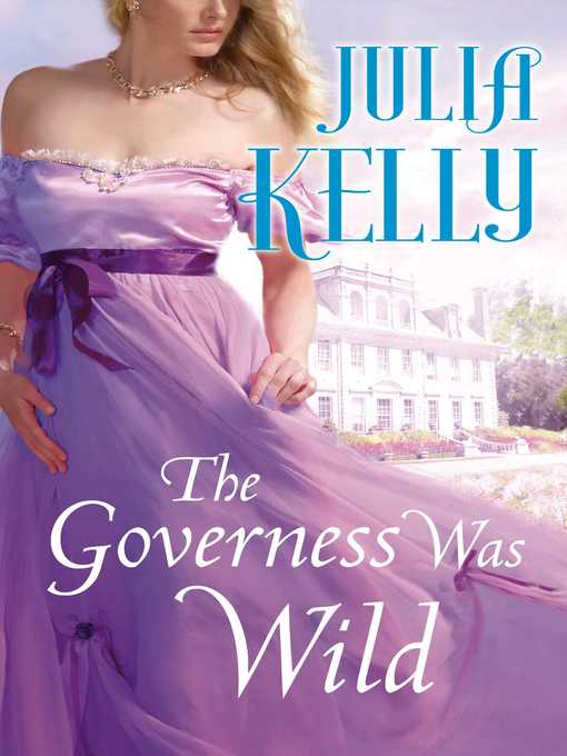 Title details for The Governess Was Wild by Julia Kelly - Available
